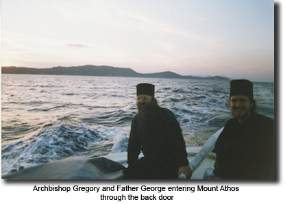 Archbishop Gregory and Father George entering Mount
      Athos through the back door